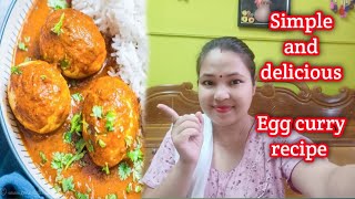 verry easy and simple egg curry recipe|| একেবাৰে সহজ কণীৰ ছব্জি||