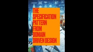 E14 Specification Pattern from DDD and why you should use it