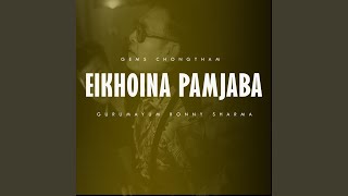 Eikhoina Pamjaba (feat. Gurumayum Bonny Sharma)