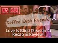 Coffee With Friends | Love Is Blind (Season 4)