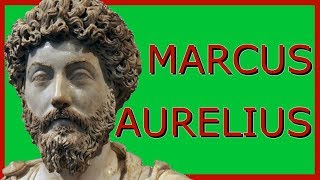 MARCUS AURELIUS - Biography + Stoic Exercises + Marcus Aurelius Meditations + Marcus Aurelius Quotes