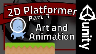 Unity Platformer Tutorial - Part 3 - Art and Animation