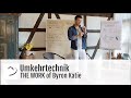 Umkehrtechnik The Work of Byron Katie: Wie gehen die 3 Turnarounds? #Mindsetchange