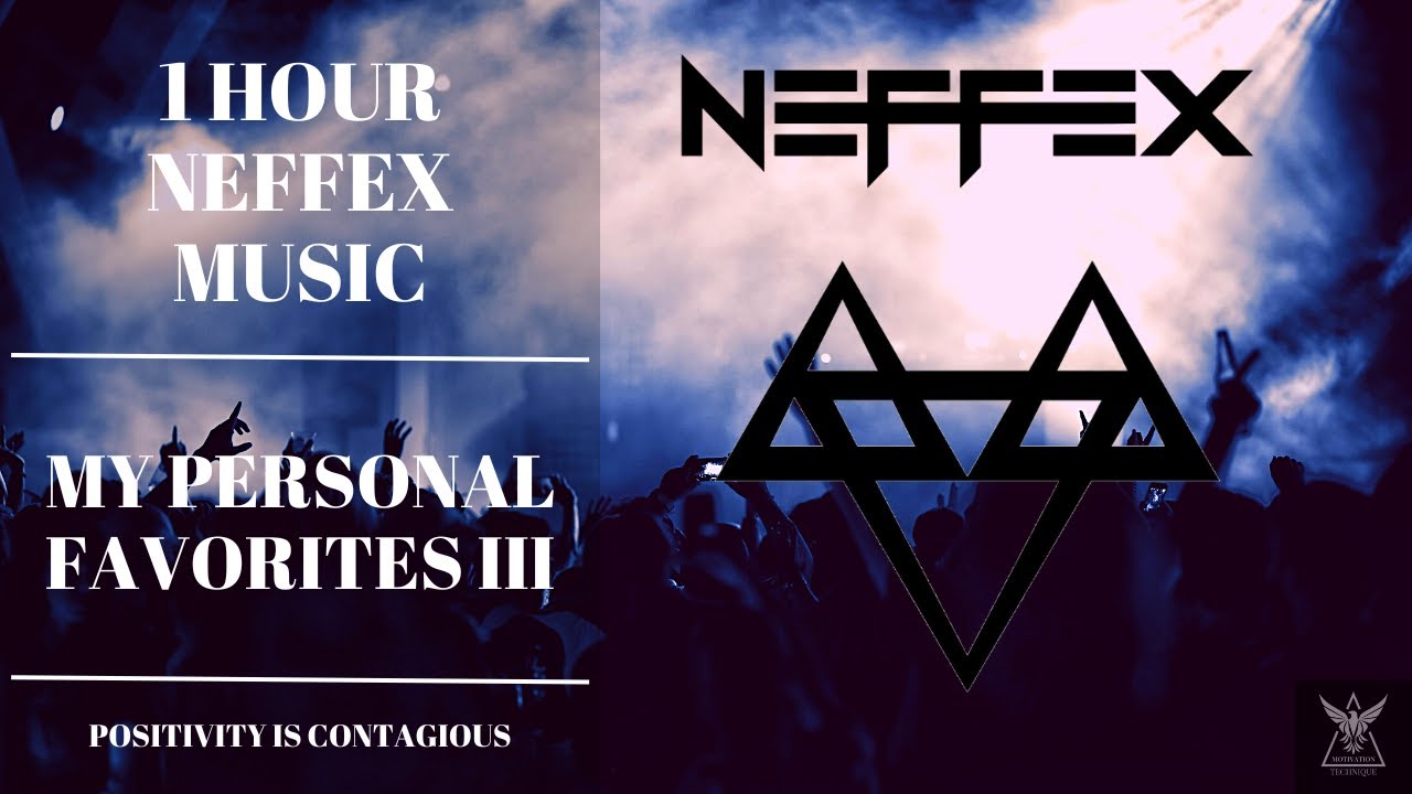 1 Hour Neffex Music My Personal Favorites Iii Youtube