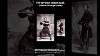 Mieczysław Romanowski - powstaniec styczniowy | MUZYCZNA HISTORIA POLSKI