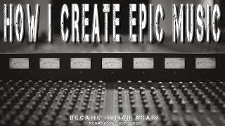 How I Create Epic Music | PegasusMusicStudio - Became Human Again