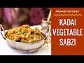 Kadai Vegetable Sabzi Recipe by Archana's Kitchen