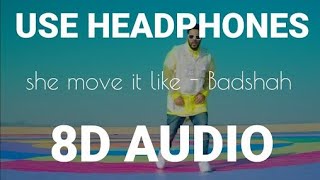 She Move It Like (8D AUDIO) - Badshah 8D SONG 3D AUDIO 3D SONG