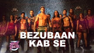 Bezubaan Kab Se (Full Video Song) Street Dancer 3D | Varun D, Shraddha K | Siddharth B, Jubin N, Sac