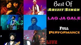 Arijit Singh | Lag Ja Gale | Best Of Arijit Singh | Full Video | Live | ADHM | 2018 | Soulful | HD