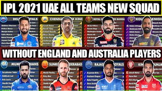 IPL 2021 UAE : All Teams Confirmed Squad Without England and Australia Players | Final Squad For IPL