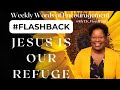 FLASHBACK • Jesus Is Our Refuge • Weekly Words of Encouragement