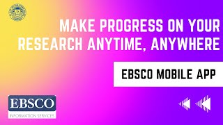 Make progress on your research anytime, anywhere with EBSCO Mobile App