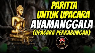 PARITTA UNTUK UPACARA PERKABUNGAN /AVAMANGGALA II PARITTA SUCI II PARITTA BUDDHA II Alunan Kebajikan