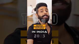 Top 10 richest youtubers in india 2023 | 😱🤯🔥🇮🇳 #shorts #viral #india