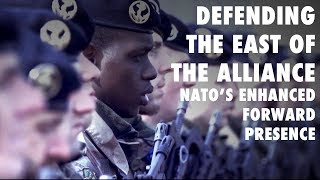 Defending the east of the Alliance – NATO’s enhanced Forward Presence
