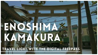 ENOSHIMA \u0026 KAMAKURA Travel Light with Digital Freepass