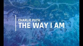 Charlie Puth - The Way I Am (Lyrics) #DropMusic