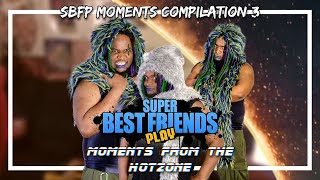 Super Best Friends Play Moments 3: [Live from Woolie's HOT ZONE]