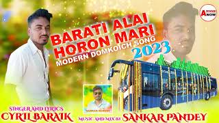 BARATI ALAI HORON MARI || New Domkoich Song 2023