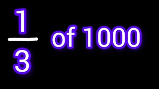 1/3 of 1000 ||What is 1/3 of 1000?