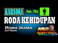 RODA KEHIDUPAN || ROMA IRAMA || KARAOKE Nada PRIA