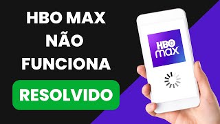 HBO MAX NÃO FUNCIONA no CELULAR - Como Resolver