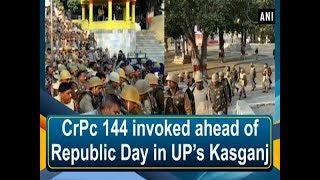 CrPc 144 invoked ahead of Republic Day in UP’s Kasganj - Uttar Pradesh News