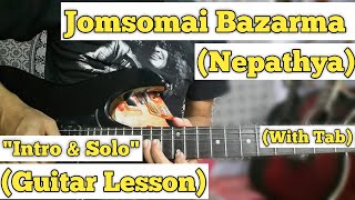 Jomsomai Bazarma - Nepathya | Guitar Lesson | Intro \u0026 Solo | With Tab |