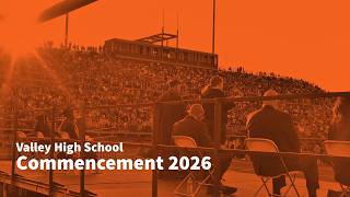 2026 Valley High School Commencement Ceremony