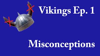Vikings ep. 1 Misconceptions