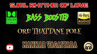 Oru Thattane Pole - Mannar Vagaiyara - Jakes Bejoy - BASS BOOSTED AUDIO