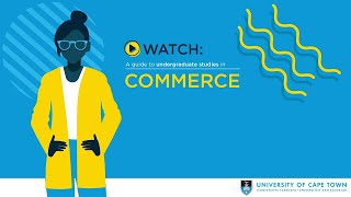 A guide to undergraduate studies in Commerce at UCT