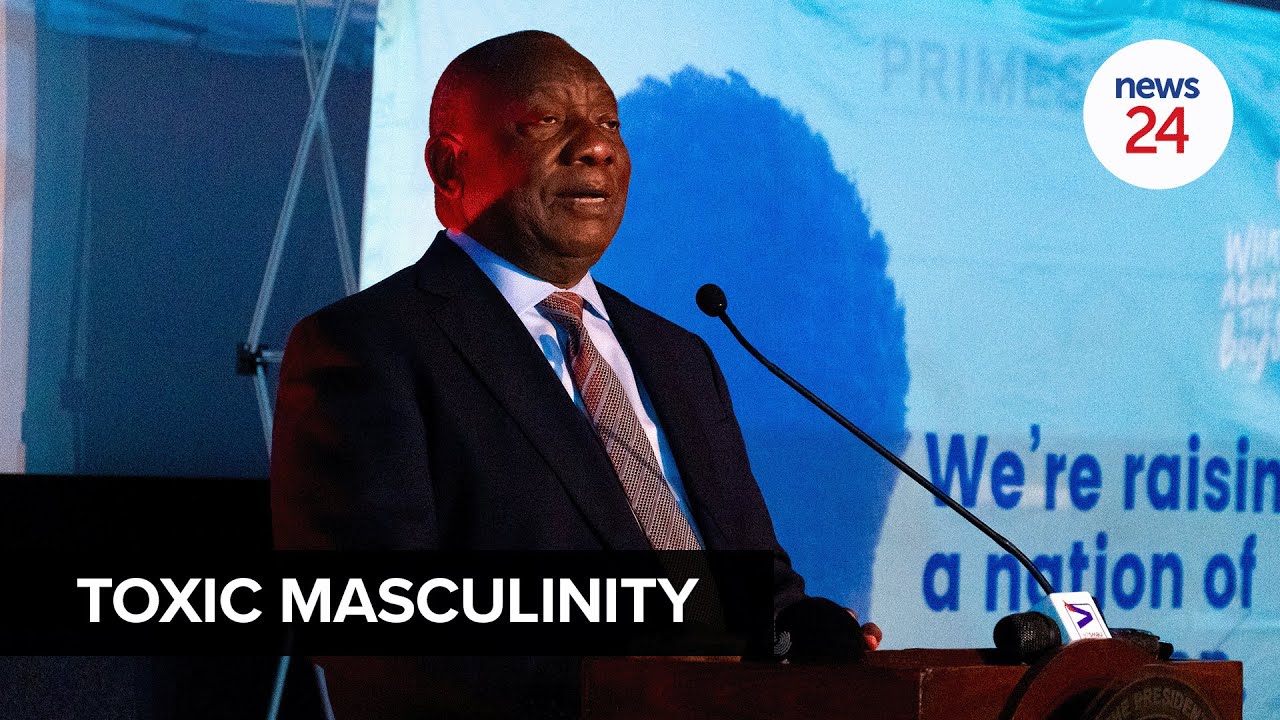 WATCH | ‘We Need To Challenge Toxic Masculinity’ - Ramaphosa Tells ...