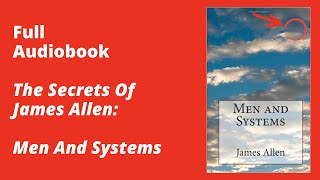 Men And Systems By James Allen – Full Audiobook
