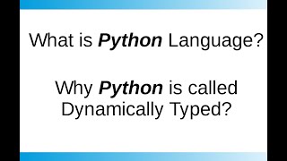 What is Python Language? || Why Python is called Dynamically Typed?|| Video#2