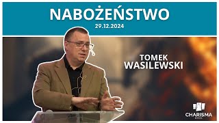 Kościół Charisma - Nabożeństwo 29.12.2024 - Tomek Wasilewski