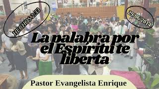 29/06/2024 La palabra por el Espíritu te liberta Pastor Evangelista Enrique