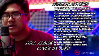 Full Album Tarling Akustik 2021 Cover By AIKO