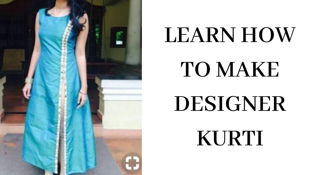 Learn How To Make Designer Kurti Youtube
