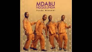 MDABU NGQULUNGA - NGAFIKA NGENALUTHO