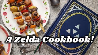The Un Zelda Cookbook! Why It's Our Favorite! (+ We Make Meat Skewers)