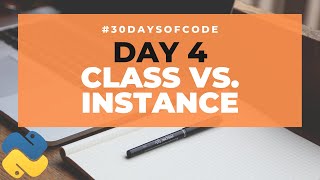 Class Vs Instance | 30 Days of Code in Python | Day 4