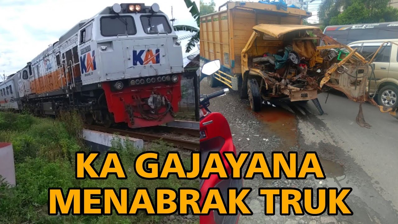 KA GAJAYANA SETELAH MENABRAK TRUK!! TELAT PARAH!! - YouTube