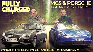 MG5 & PORSCHE TAYCAN Cross Turismo: Which is the most important electric estate car? | FULLY CHARGED