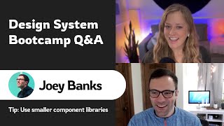 Joey Banks Q\u0026A: Using smaller Figma component libraries