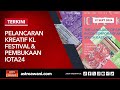 [LANGSUNG] Pelancaran Kreatif KL Festival & Pembukaan IOTA24 | 12 Sept 2024