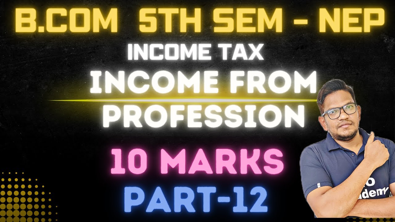 B.Com 5th Semester NEP | Income Tax Income From Profession | 10 Marks ...