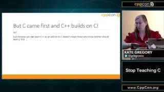 CppCon 2015: Kate Gregory “Stop Teaching C\