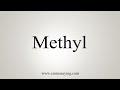 How To Say Methyl